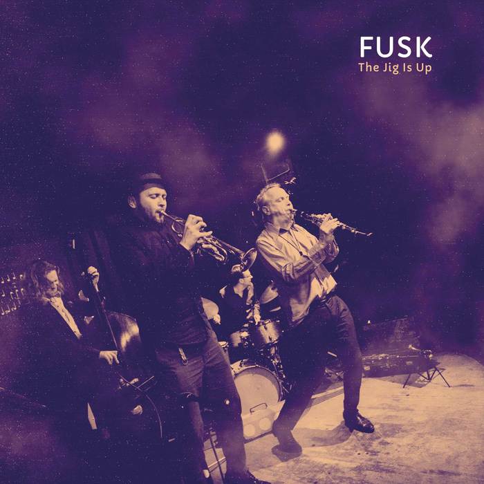 FUSK »The Jig Is Up«